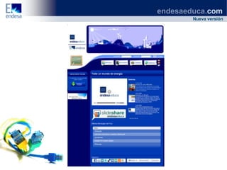 endesaeduca.com
        Nueva versión
 