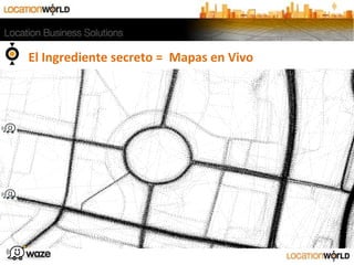 El Ingrediente secreto = Mapas en Vivo
 
