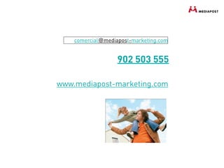 comercial@mediapost-marketing.com


                   902 503 555

www.mediapost-marketing.com
 
