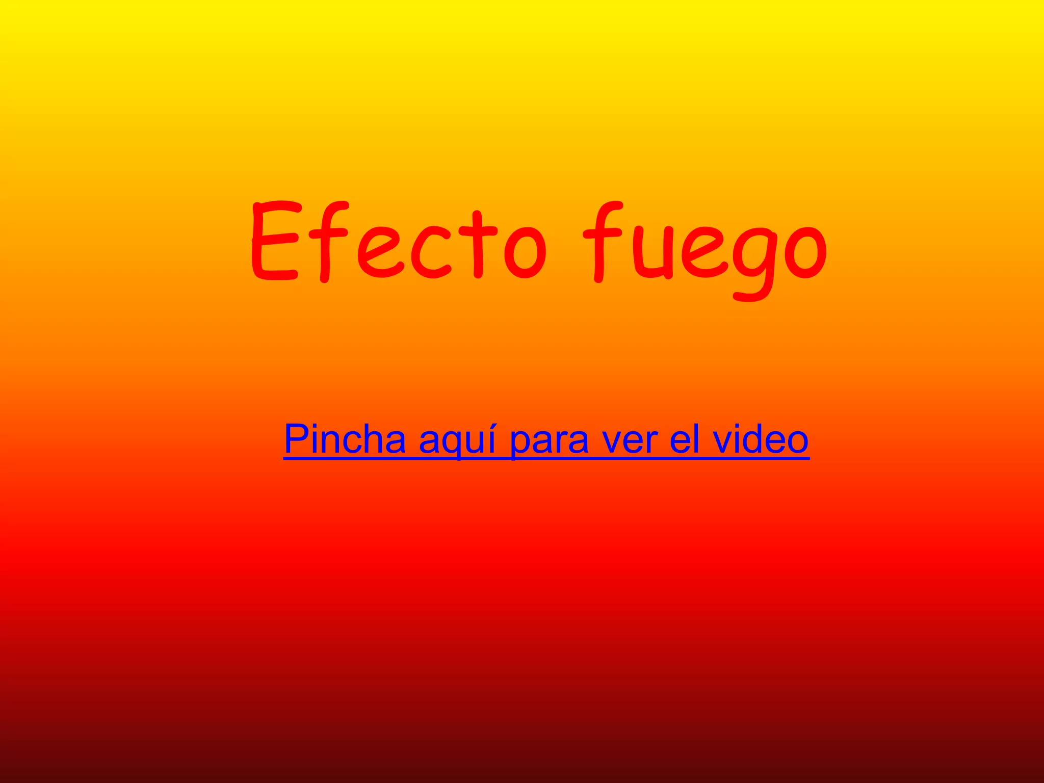 Efecto fuegoPincha aquí para ver el video