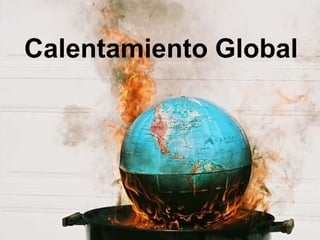 Calentamiento Global
 