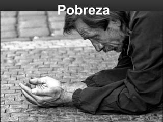 Pobreza
 