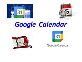 Google Calendar
 