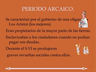 LOS PRIMEROS GRIEGOS. AQUEOS : Hacia el 2000 a.C un pueblo indoeuropeo llegó a las tierras griegas. Se les conoce también con el nombre de micénicos.Vivian en ciudades amuralladas y usaban armas de bronce.  DORIOS : Hacia el 1200 a.C se asentaron en Grecia, conquistaron muchas ciudades y se convirtieron en el grupo dominante. 