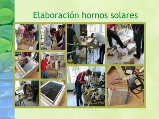 Elaboración hornos solares
 