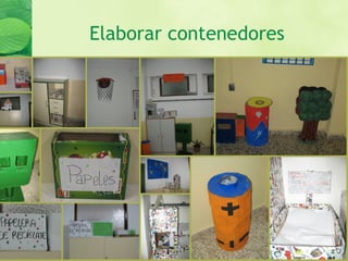 Elaborar contenedores
 