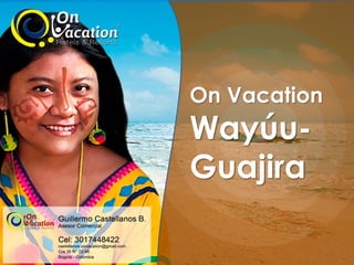 On Vacation
Wayúu-
Guajira
 