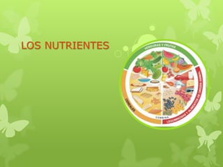 LOS NUTRIENTES
 