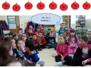 ¡Ya va a
empezar…!
 