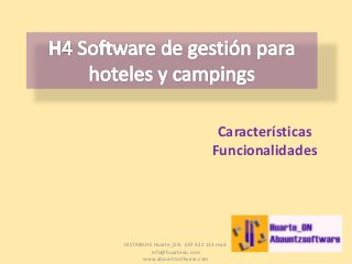 Características
Funcionalidades
DISTRIBUYE Huarte_ON. 607 422 113 mail:
info@huarteon.com
www.abauntzsoftware.com
 
