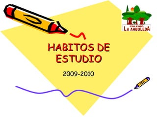 HABITOS DE ESTUDIO 2009-2010 