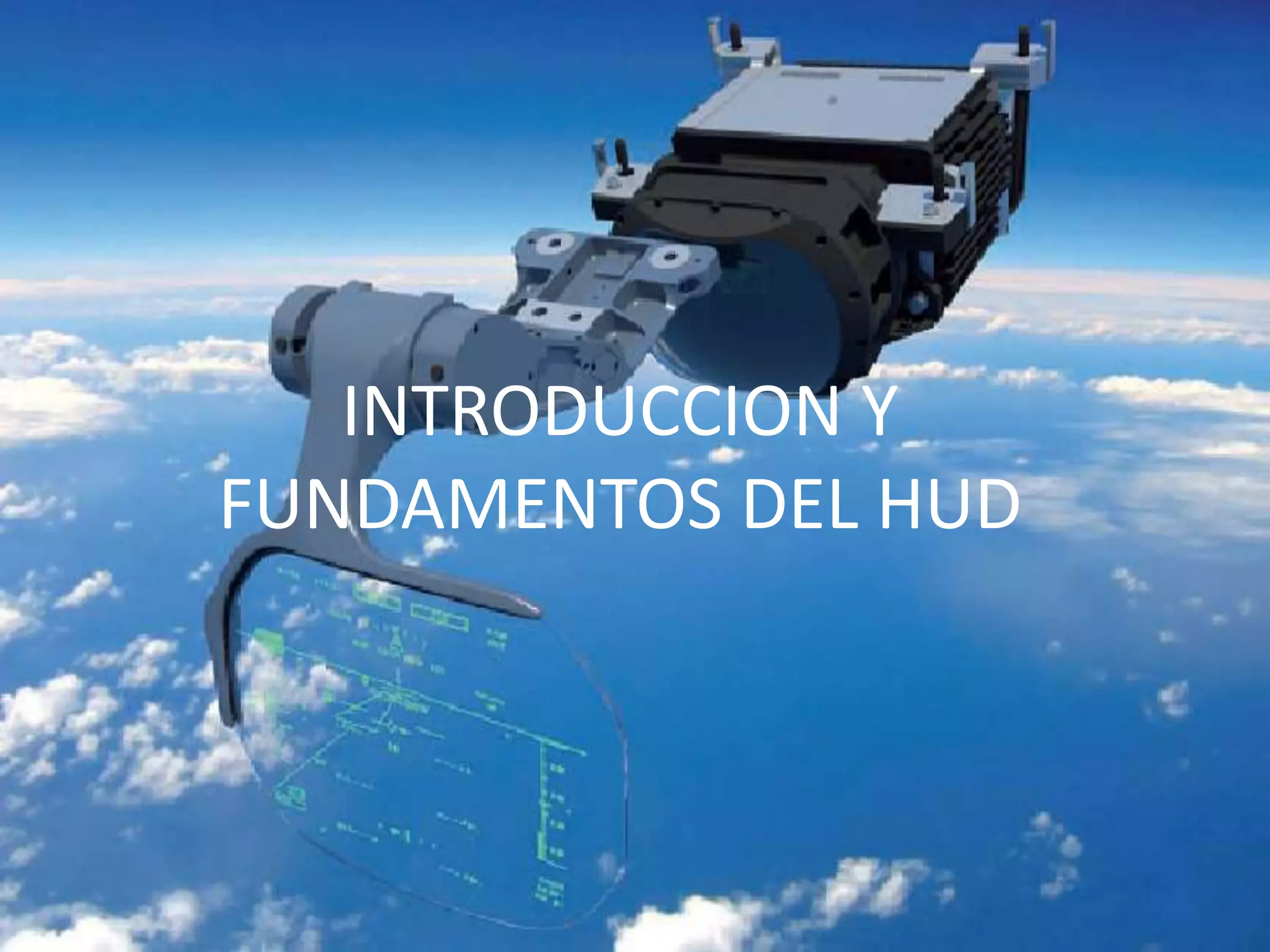 INTRODUCCION Y
FUNDAMENTOS DEL HUD
 