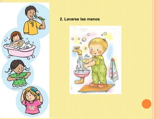 2. Lavarse las manos