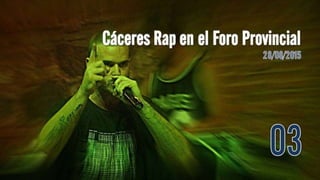 Cáceres Rap en el Foro Provincial 03