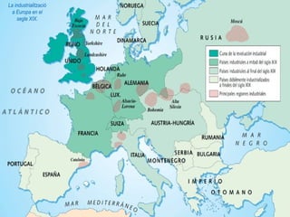 La industrialització a Europa en el  segle XIX. 