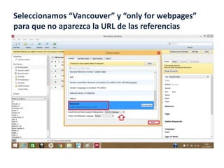 Seleccionamos “Vancouver” y “only for webpages”
para que no aparezca la URL de las referencias
 