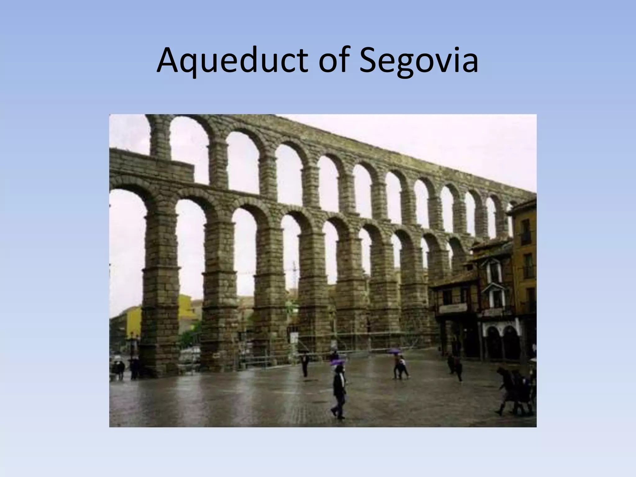 Aqueduct of Segovia
 