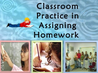 Classroom Practice in Assigning Homework  