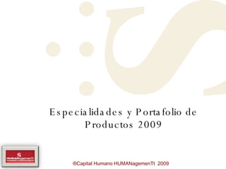 Especialidades y Portafolio de Productos 2009 