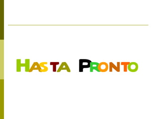 H a s t a   P r o n t o 
