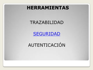 HERRAMIENTASTRAZABILIDADSEGURIDADAUTENTICACIÓN