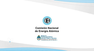 Comisión Nacional 
de Energía Atómica 
 