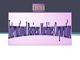 IBM InternationalBusiness Machines Corporation 