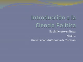 Bachillerato en línea
                           Nivel 4
Universidad Autónoma de Yucatán
 