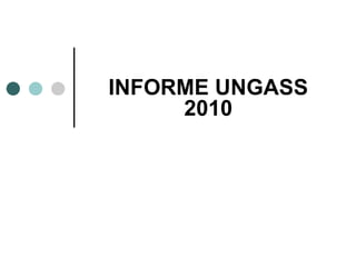 INFORME UNGASS 2010 