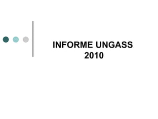 INFORME UNGASS  2010 
