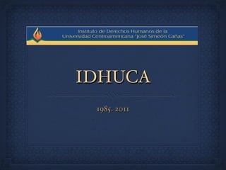 IDHUCA ,[object Object]