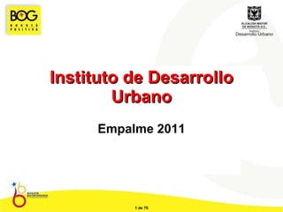 Instituto de Desarrollo Urbano Empalme 2011 