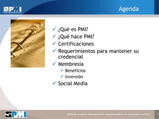2Agenda¿Qué es PMI?