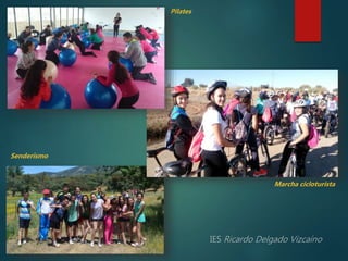 Pilates
Senderismo
Marcha cicloturista
 