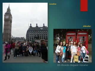 Londres
Gibraltar
 