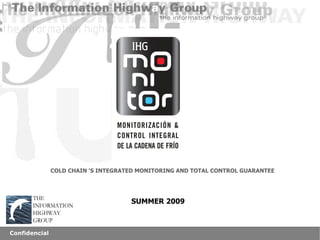 SUMMER 2009 COLD CHAIN 'S INTEGRATED MONITORING AND TOTAL CONTROL GUARANTEE  