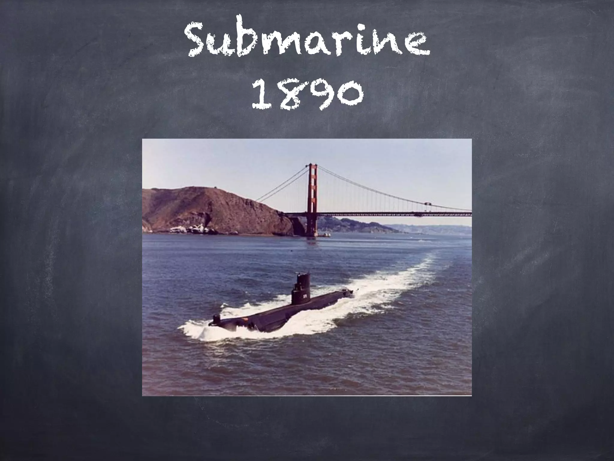 Submarine
1890
