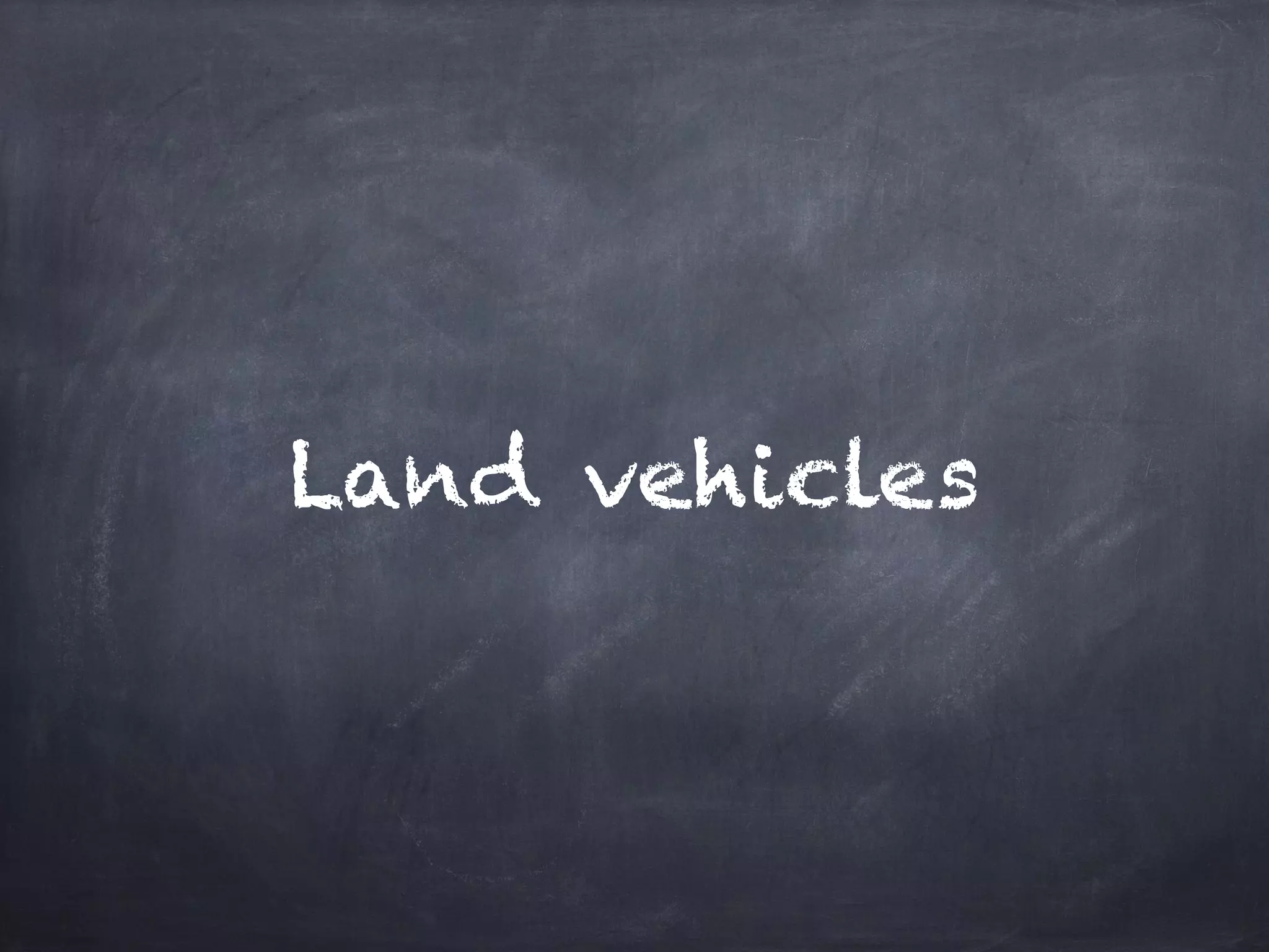 Land vehicles