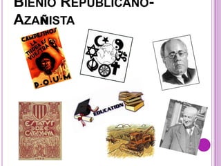BIENIO REPUBLICANO-
AZAÑISTA
 