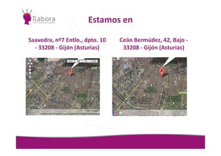 Estamos en
Saavedra, nº7 Entlo., dpto. 10
- 33208 - Gijón (Asturias)
Ceán Bermúdez, 42, Bajo -
33208 - Gijón (Asturias)
 