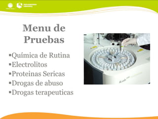Menu de
Pruebas
Química de Rutina
Electrolitos
Proteinas Sericas
Drogas de abuso
Drogas terapeuticas

 