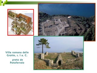 Villa romana delle Grotte, s. I a. C. preto de Potoferraio 