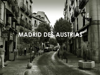 MADRID DES AUSTRIAS 