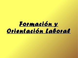 Formación y Orientación Laboral 