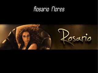 Rosario Flores 