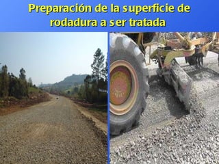 Preparación de la superficie de rodadura a ser tratada   