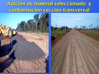 Adición de material seleccionado  y conformación sección transversal 