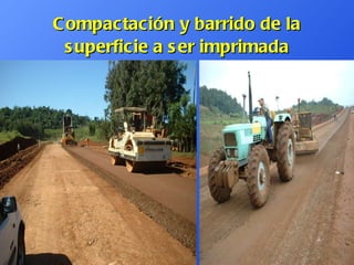 Compactación y barrido de la superficie a ser imprimada 