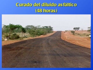 Curado del diluido asfáltico (48 horas) 
