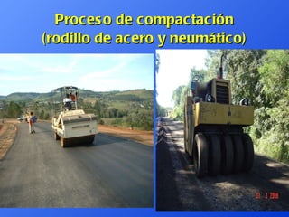 Proceso de compactación (rodillo de acero y neumático) 
